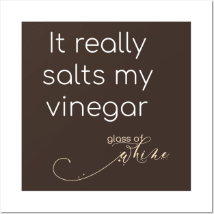 Glass of Whine - Salts my Vinegar Posters and Art